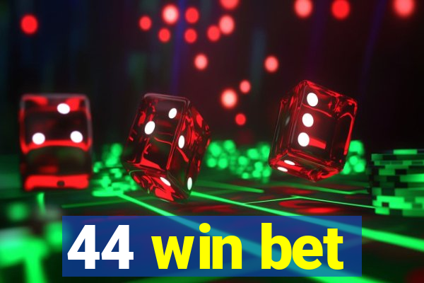 44 win bet